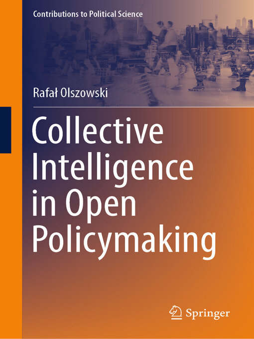 Title details for Collective Intelligence in Open Policymaking by Rafał Olszowski - Available